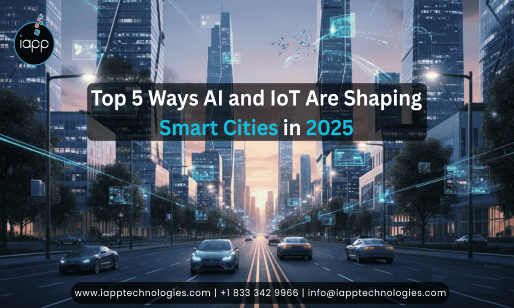 Top 5 Ways AI and IoT Are Shaping Smart Cities