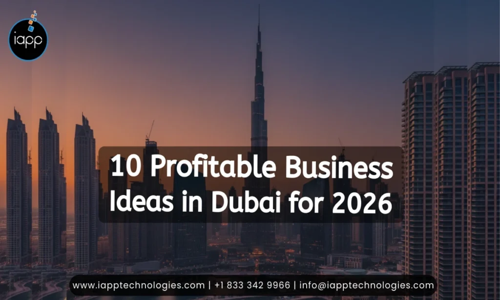 10 Profitable Business Ideas in Dubai to Scale