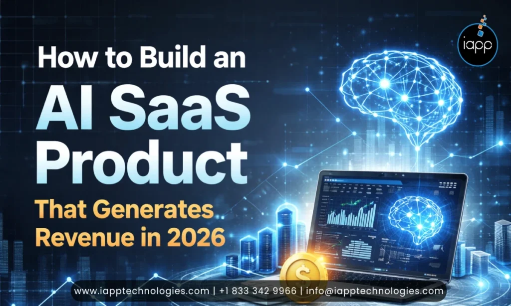 How to Build an AI SaaS Product That Generates Revenue